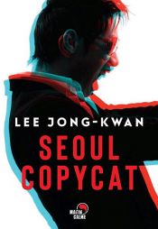 book cover of Séoul copycat by Jong-kwan Lee