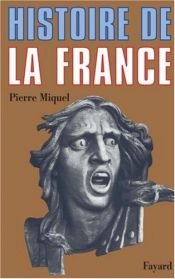 book cover of Histoire de la France, tome 1: Des Gaulois à Napoléon by Pierre Miquel