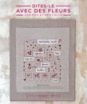 book cover of Dites-le avec des fleurs - Des fils et des croix by Marie Suarez