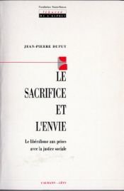 book cover of Le Sacrifice et l'envie : Le Libéralisme aux prises avec la justice sociale by Jean-Pierre Dupuy