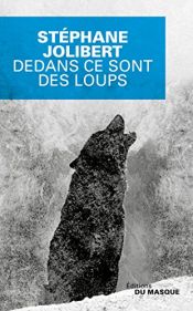 book cover of Dedans ce sont des loups (Grands Formats) by Stéphane Jolibert