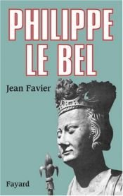 book cover of Philippe le bel by Jean Favier