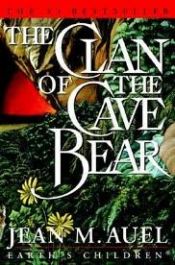book cover of The Clan Of The Cave Bear (Earth's Children, Book 1) by Jean M. Auel