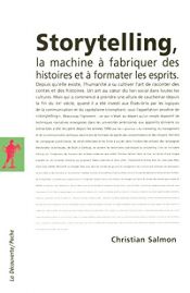 book cover of Storytelling, la machine à fabriquer des histoires et à formater les esprits by Christian Salmon