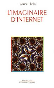 book cover of L'imaginaire d'Internet by Patrice Flichy
