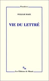 book cover of Vie du lettré by William Marx