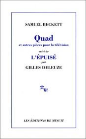 book cover of Quad et autres pièces pour la télévision, suivi de L'Épuisé par Gilles Deleuze by Gilles Deleuze|სემიუელ ბეკეტი