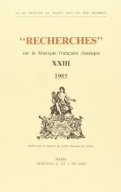 book cover of Recherches sur la musique française classique, volume 23 by Collectif