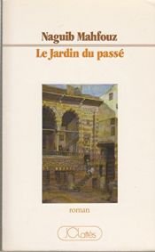 book cover of Le jardin du passé by Naguib Mahfouz