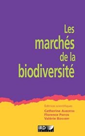 book cover of les marchés de la biodiversité by Catherine Aubertin