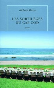 book cover of Les sortilèges du Cap cod by Richard Russo
