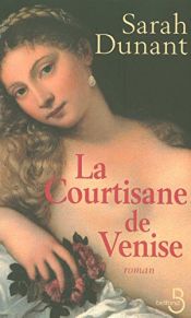 book cover of La Courtisane de Venise by Sarah Dunant