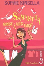 book cover of Samantha, bonne à rien faire by Sophie Kinsella