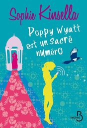book cover of Poppy Wyatt est un sacré numéro by Sophie Kinsella