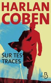 book cover of Sur tes traces by Harlan Coben