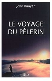 book cover of Le voyage du pèlerin by John Bunyan