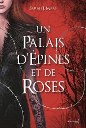 book cover of Un Palais d'épines et de roses by Sarah J. Maas
