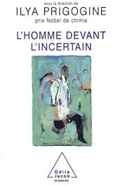 book cover of L'Homme devant L'Incertain by Ilya Prigogine