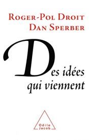 book cover of Des idées qui viennent by Dan Sperber|Roger-Pol Droit
