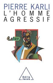 book cover of L'Homme agressif by Pierre Karli