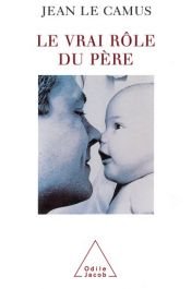 book cover of Le vrai rôle du père by Jean Le Camus