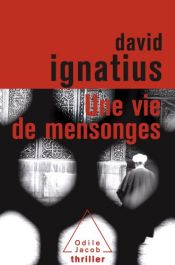 book cover of Une vie de mensonges by David Ignatius