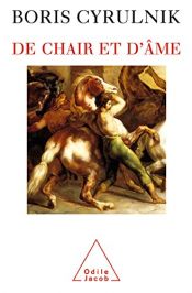 book cover of De chair et d'âme by Μπορίς Σιρουλνίκ