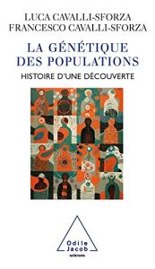book cover of La génétique des populations - Histoire d'une découverte by Francesco Cavalli-Sforza|Luigi Luca Cavalli-Sforza