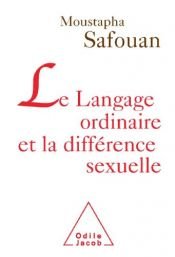 book cover of Le langage ordinaire et la différence sexuelle by Moustapha Safouan