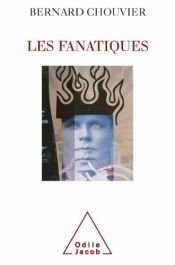 book cover of Les fanatiques by Bernard Chouvier