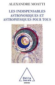 book cover of Les Indispensables astronomiques et astrophysiques pour tous by MOATTI alexandre