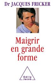 book cover of Maigrir en grande forme by Jacques Fricker