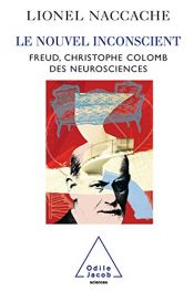 book cover of Le nouvel inconscient : Freud, le Christophe Colomb des neurosciences by Lionel Naccache