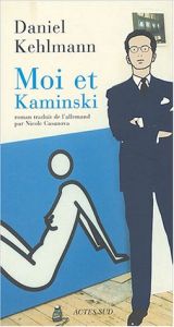 book cover of Moi et Kaminski by Daniel Kehlmann