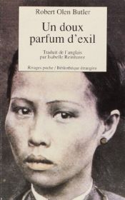 book cover of Un doux parfum d'exil by Robert Olen Butler