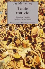 book cover of Toute ma vie by Jay McInerney