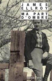 book cover of Ma part d'ombre by James Ellroy