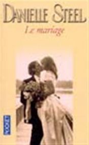 book cover of Le Mariage by Danielle Steel