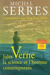 book cover of Jules Verne : La science et l'homme contemporain by Jean-Paul Dekiss|Michel Serres