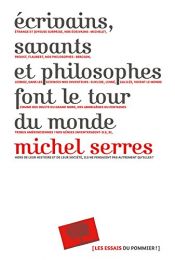 book cover of Ecrivains, savants et philosophes font le tour du monde by Michel Serres
