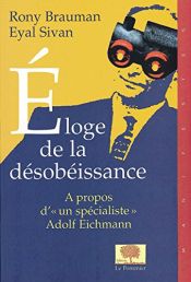 book cover of Eloge de la désobéissance by Eyal Sivan|Rony Brauman