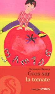 book cover of Gros sur la tomate by dominique brisson