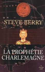 book cover of La Prophétie Charlemagne by Steve Berry