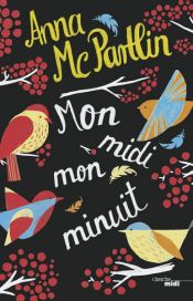 book cover of Mon midi, mon minuit by Anna McPartlin
