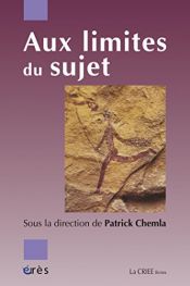 book cover of Aux limites du sujet by Patrick Chemla