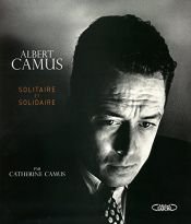 book cover of Albert Camus: Solitude and Solidarity by Catherine Camus