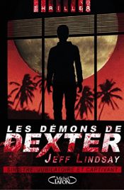 book cover of Les démons de Dexter by Jeff Lindsay