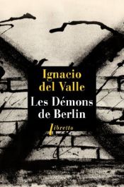 book cover of Les démons de Berlin by Ignacio del Valle