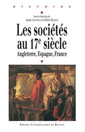 book cover of Les sociétés au XVIIe siècle : Angleterre, Espagne, France by Annie Antoine|Cédric Michon|Collectif