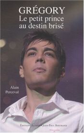 book cover of Grégory Lemarchal, le petit prince au destin brisé by Alain Perceval